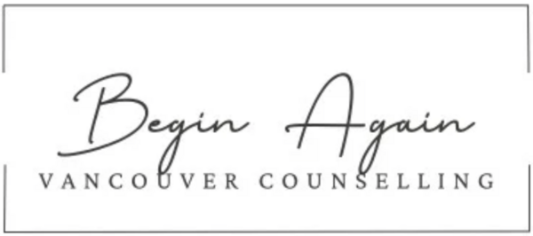 Begin Again Vancouver Counselling